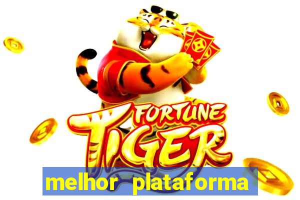 melhor plataforma para jogar fortune tiger